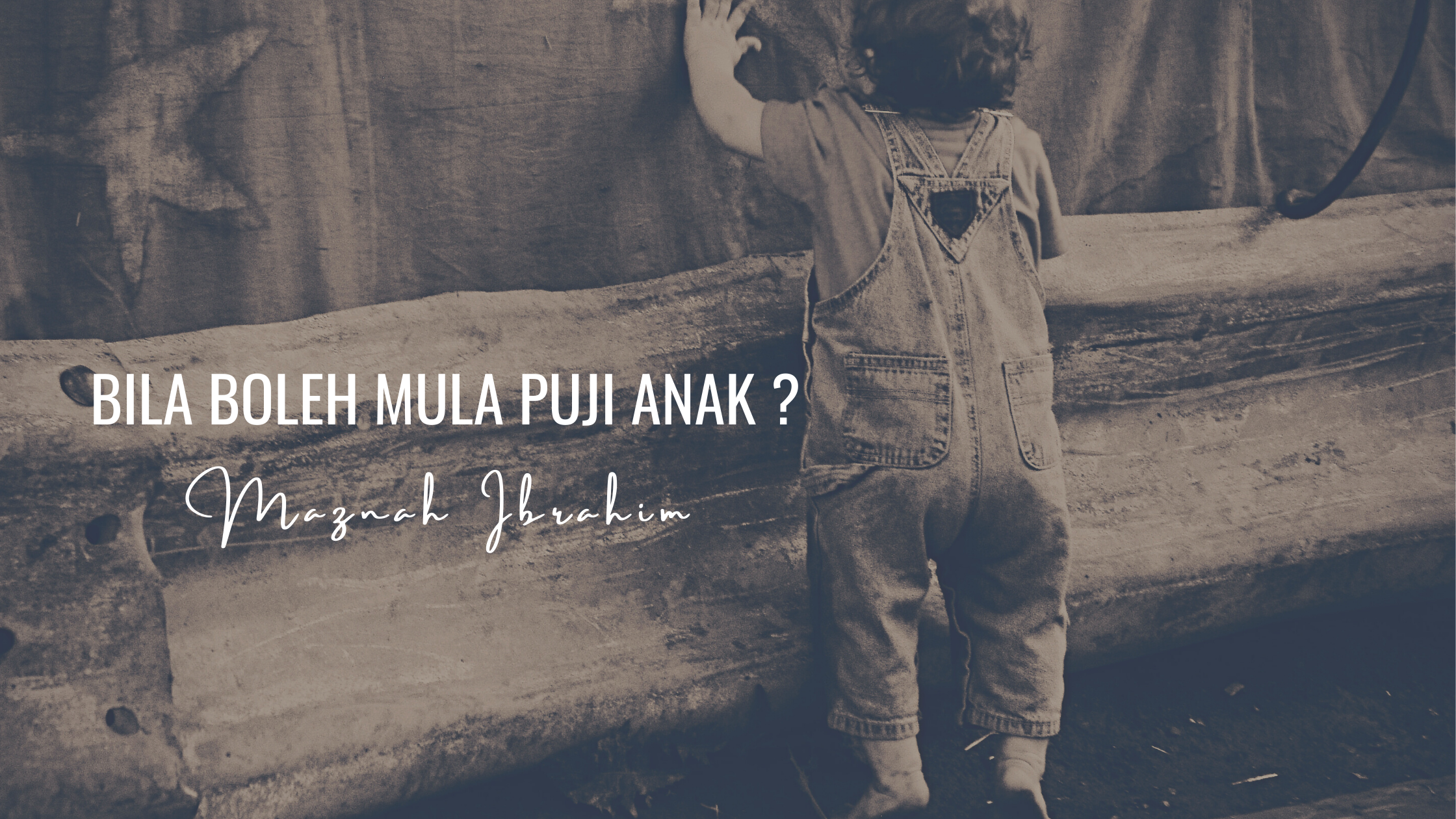 You are currently viewing Bila Boleh Mula Puji Anak?